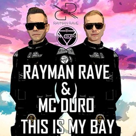 RAYMAN RAVE FT. MC DURO - THIS IS MY BAY